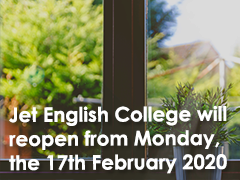 Jet English College will reopen from Monday, the 17th February 2020